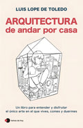 Portada de Libro Arquitectura De Andar Por Casa - Luis Lope De Toledo