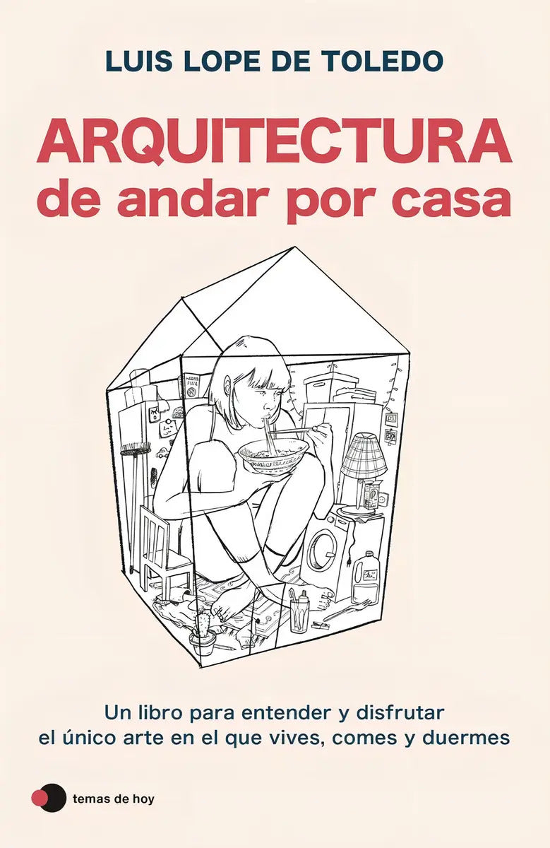 Portada de Libro Arquitectura De Andar Por Casa - Luis Lope De Toledo