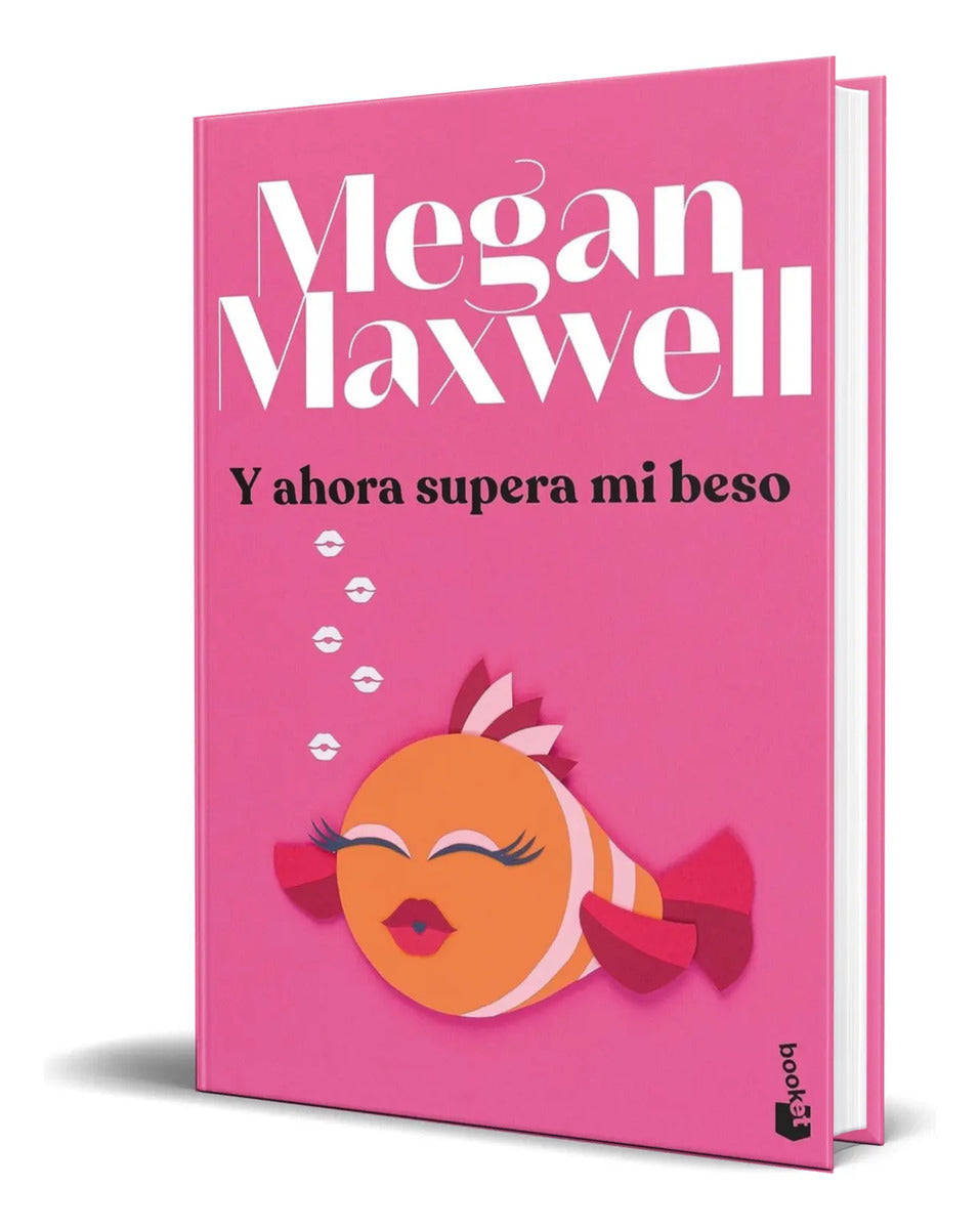Portada de Libro Y Ahora Supera Mi Beso [ Megan Maxwell ] Original