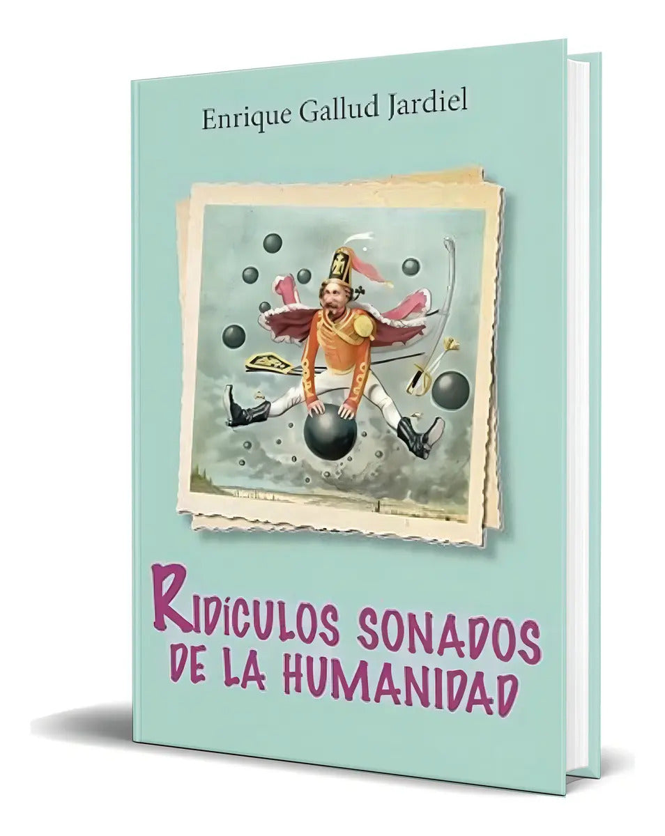 Portada de Libro Ridiculos Sonados De La Humanidad [ Original ], De Enrique Gallud Jardiel., Vol. 1. Editorial Glyphos Publi…
