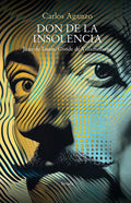 Portada de Don De La Insolencia: Juan De Tassis, Conde De Villamediana, De Aganzo, Carlos., Vol. 1. Editorial Siruela, Tapa…