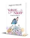 Portada de Libro Volver A Nacer, Un Viaje De Vuelta A Ti [ Original ]