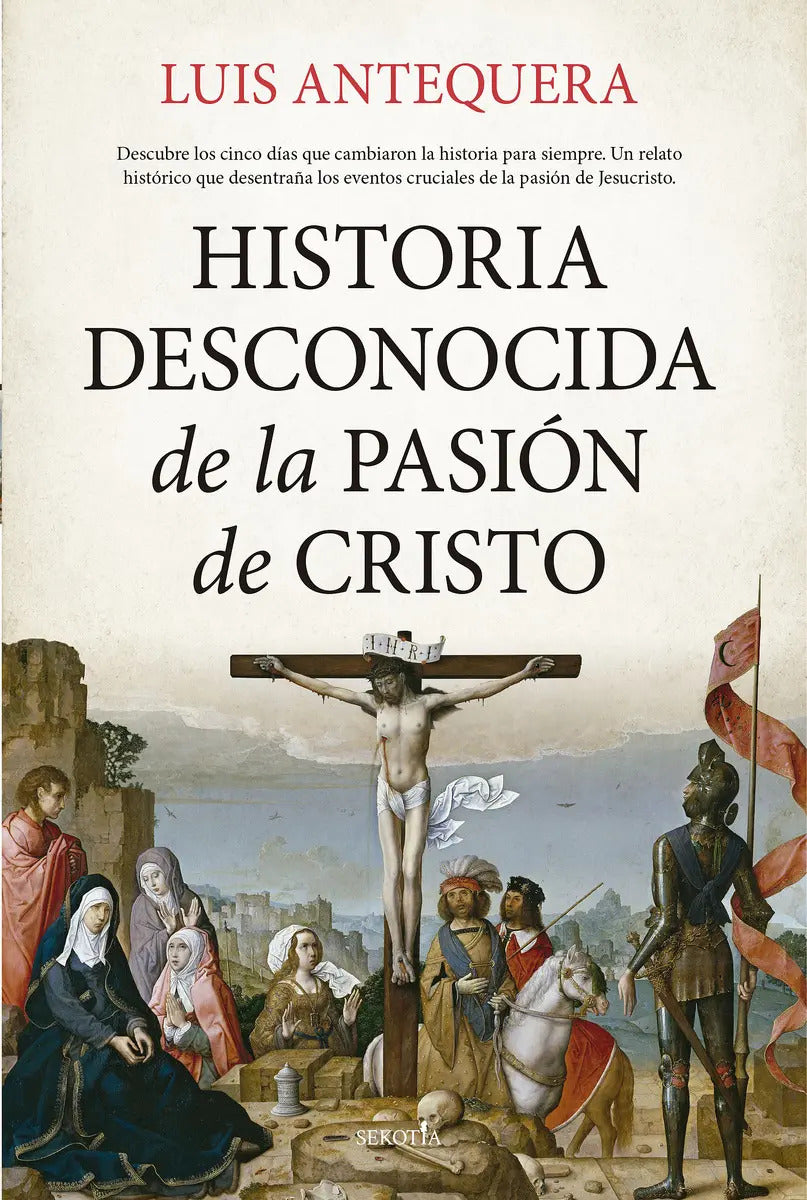 Portada de Historia Desconocida De La Pasión De Cristo