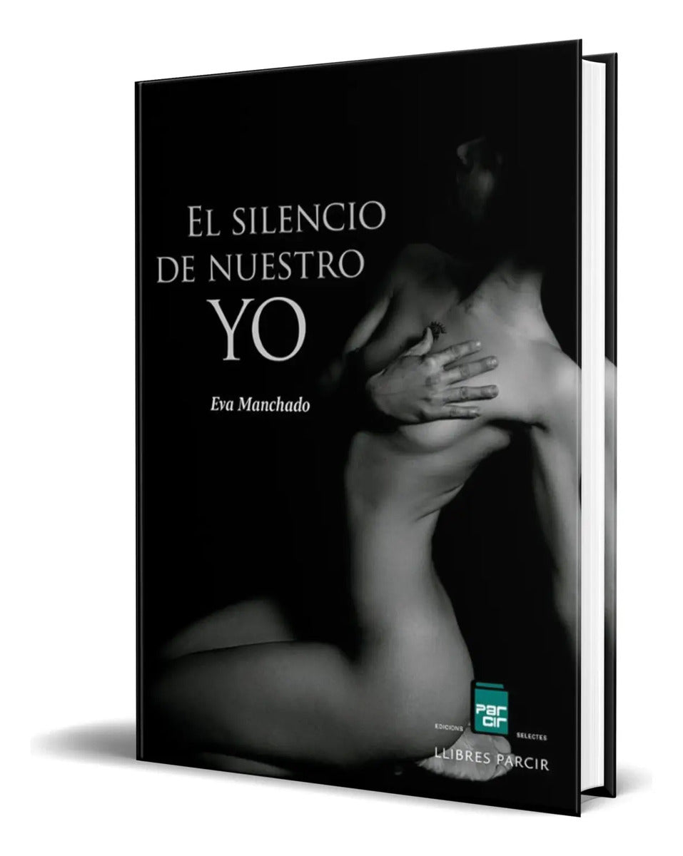 Portada de Libro El Silencio De Nuestro Yo [ Eva Manchado ] Original