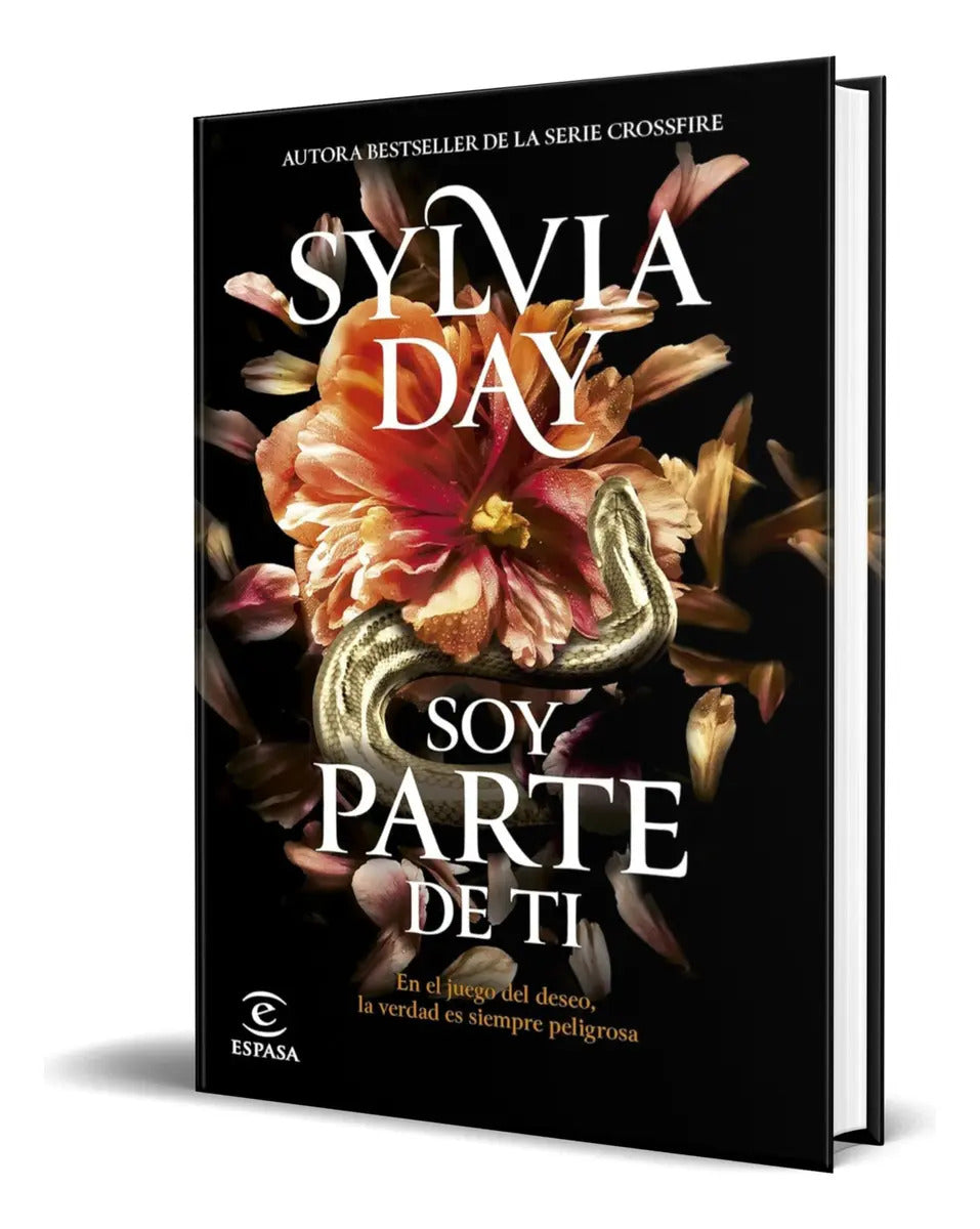Portada de Libro Soy Parte De Ti [ Sylvia Day ] Original: En El Juego Del Deseo, La Verdad Es Siempre Peligrosa, De Sylvia D…