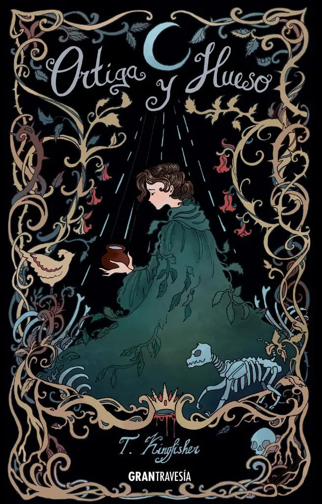 Portada de Ortiga Y Hueso, De T. Kingfisher. Editorial Gran Travesia, Tapa Blanda En Español