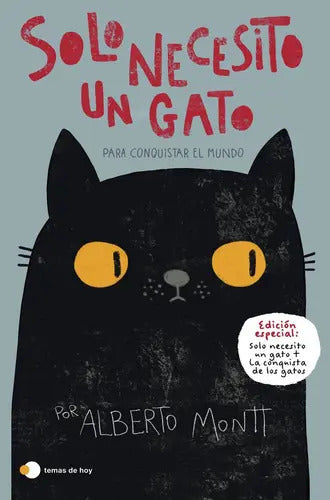 Portada de Solo Necesito Un Gato... Para Conquistar El Mundo, De Alberto Montt, Alberto Montt. Editorial Temas De Hoy En Esp…