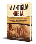 Portada de Libro La Antigua Nubia [ Una Guía Fascinante ] Original