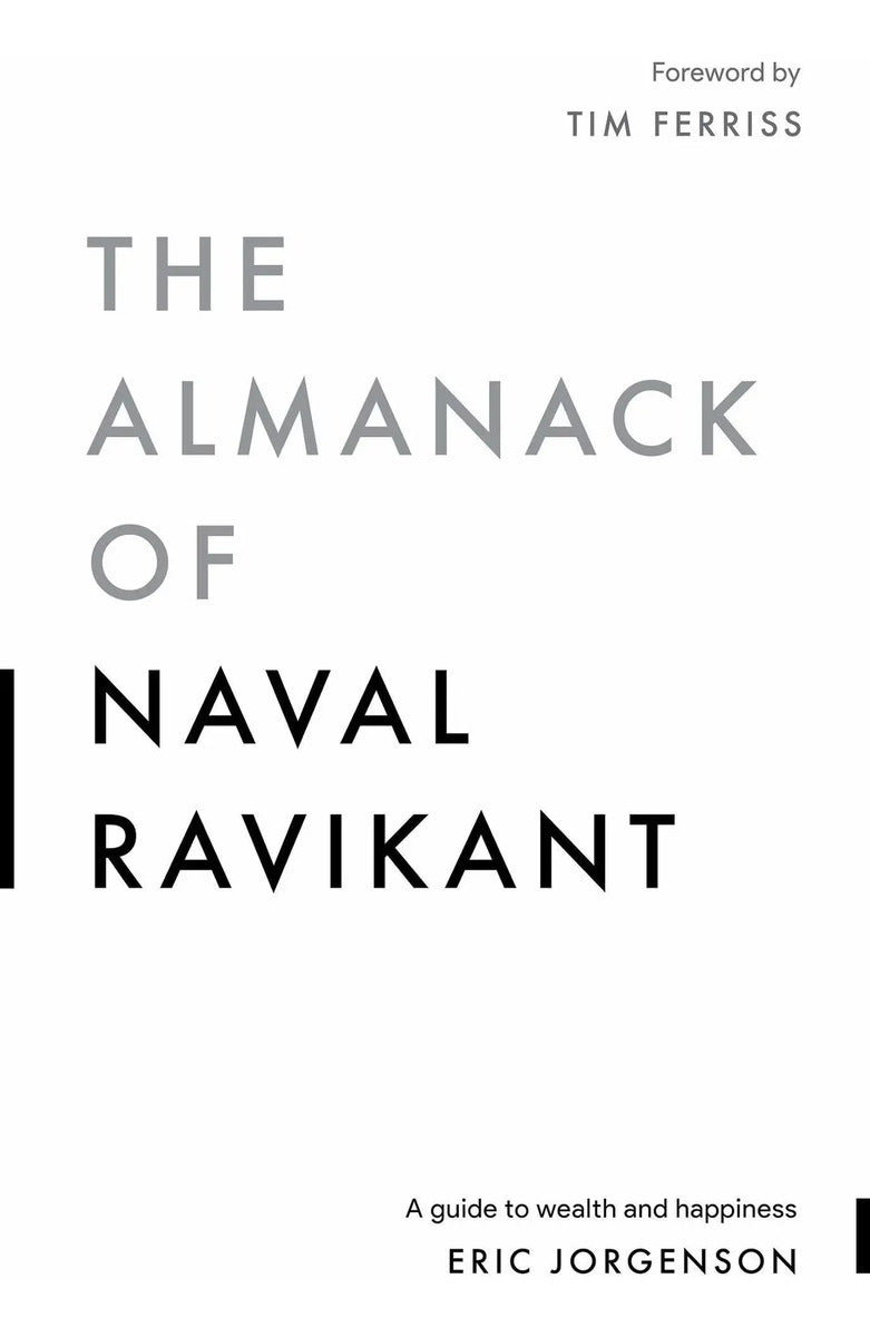 Portada de The Almanack Of Naval Ravikant A Guide To Wealth And Happiness De Eric Jorgenson Editorial Magrathea Publishing T…