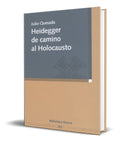 Portada de Libro Heidegger De Camino Al Holocausto [ Julio Quesada ]