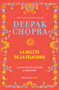 Portada de La Receta De La Felicidad: Las Siete Claves De La Felicidad Y La Iluminación, De Chopra, Deepak. Clave Editorial…