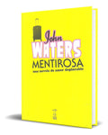 Portada de Libro Mentirosa [ John Waters ] Original