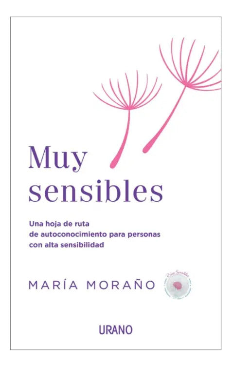 Portada de Muy Sensibles: Una Hoja De Ruta De Autoconocimiento Para Personas Con Alta Sensibilidad, De María Moraño. Serie 0…