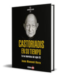 Portada de Libro Castoriadis En Su Tiempo [ Juan Manuel Vera ] Original, De Juan Manuel Vera Priego. Editorial La Linterna S…