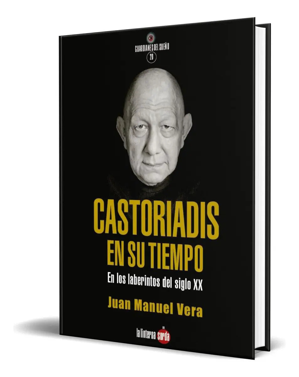 Portada de Libro Castoriadis En Su Tiempo [ Juan Manuel Vera ] Original, De Juan Manuel Vera Priego. Editorial La Linterna S…