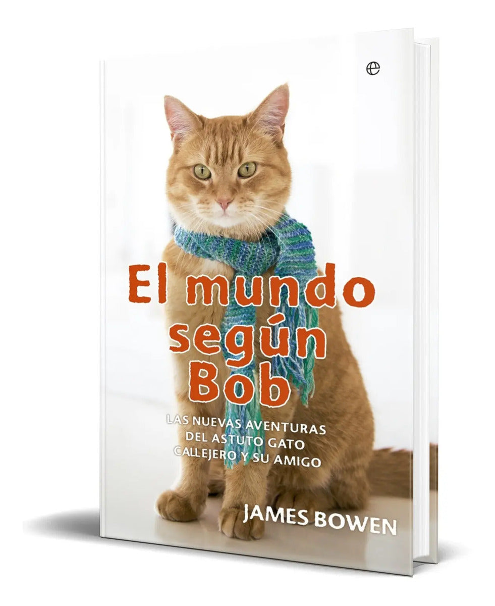Portada de Libro El Mundo Según Bob [ James Bowen ] Original