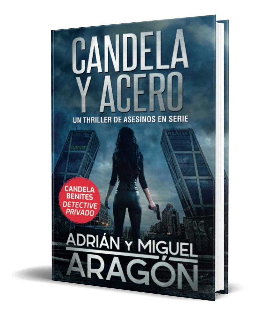Portada de Libro Candela Y Acero [ Adrián Y Miguel Aragón] Original