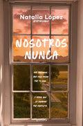 Portada de Nosotros Nunca, De Srta Flequis. Editorial Montena, Tapa Blanda, Edición 0 En Español, 2024