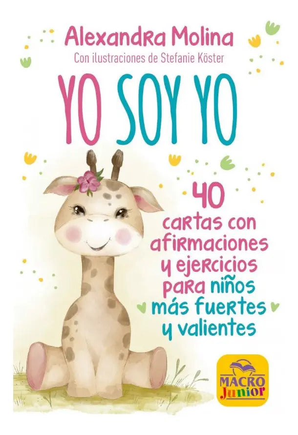 Portada de Yo Soy Yo: 40 Cartas Con Afirmaciones Y Ejercicios Para Niños Mas Fuertes Y Valientes De Alexandra Molina En Tapa…