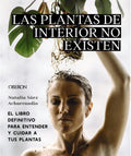 Portada de Las Plantas De Interior No Existen. El Libro Definitivo Para Entender Y Cuidar A Tus Plantas, De Sáez Achaerandio…