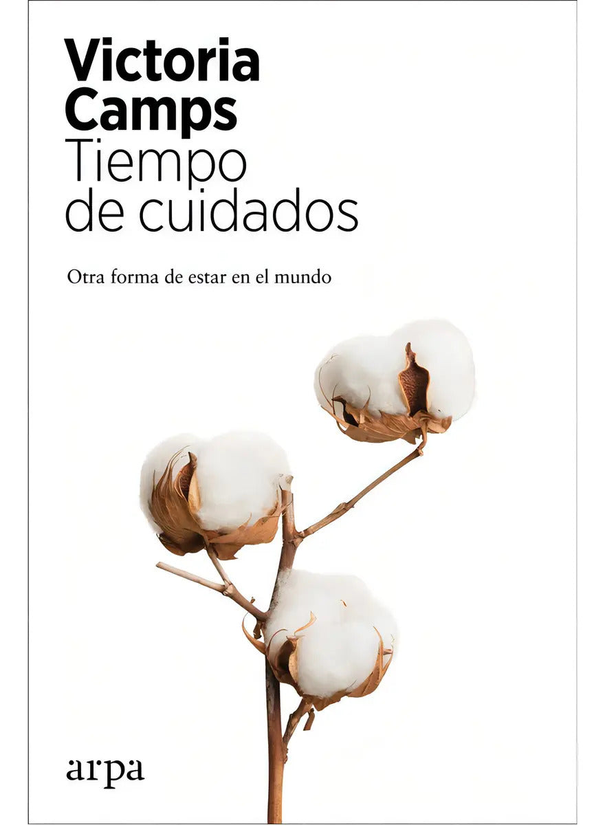 Portada de Libro: Tiempo De Cuidados. Camps, Victoria. Arpa Editores