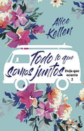 Portada de Libro Todo Lo Que Somos Juntos [deja Ocurra 2] Alice Kellen