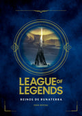Portada de League Of Legends: Reinos De Runaterra, De Inc Riot Games Merchandise. Serie Licencias, Vol. 0.0. Editorial Altea…