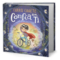 Portada de Libro Confía En Ti [ Curro Cañete ] Original, De Curro Cañete. Editorial Destino Infantil & Juvenil, Tapa Dura En…