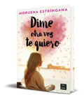 Portada de Libro Dime Otra Vez Te Quiero [ Moruena Estringana] Original