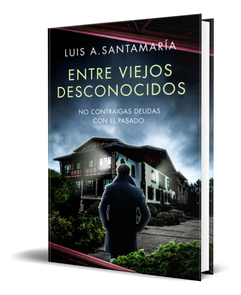 Portada de Libro Entre Desconocidos No Contraigas Deudas Con El Pasado