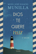 Portada de Libro Dios Te Quiere Feliz - José Ignacio Munilla Mons
