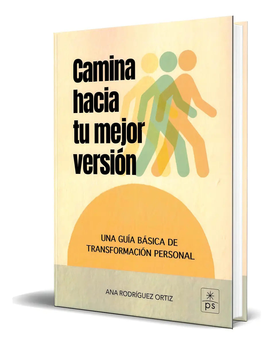 Portada de Libro Camina Hacia Tu Mejor Versión [ Original ], De Ana Rodríguez. Editorial El Perpetuo Socorro, Tapa Blanda En…