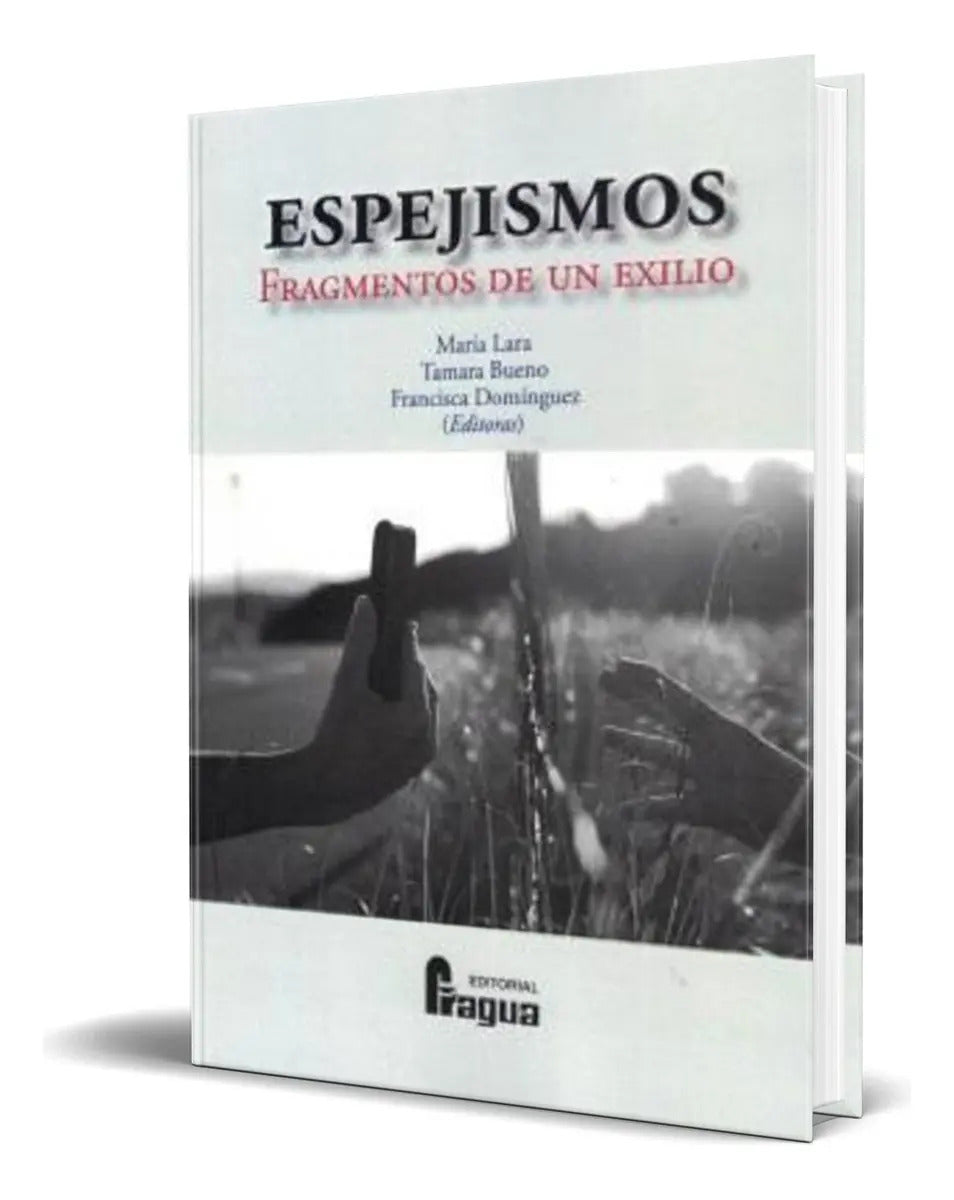 Portada de Libro Espejismos. Fragmentos De Un Exilio [ Original ], De Maria Lara. Editorial Fragua, Tapa Blanda En Español,…