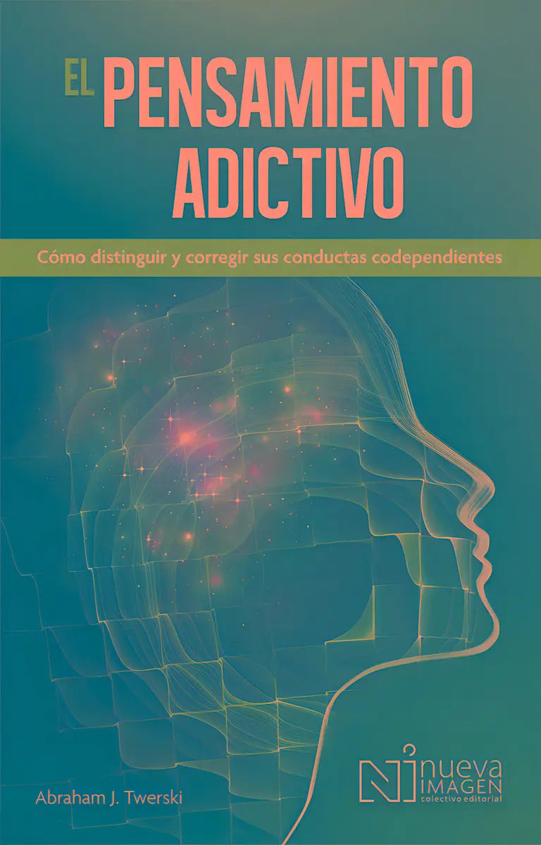 Portada de Pensamiento Adictivo El, De Twerski. Editorial Grupo Editorial Patria, Tapa Blanda En Español, 2008