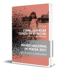 Portada de Libro Cómo Guardar Ceniza En El Pecho [ Original ]