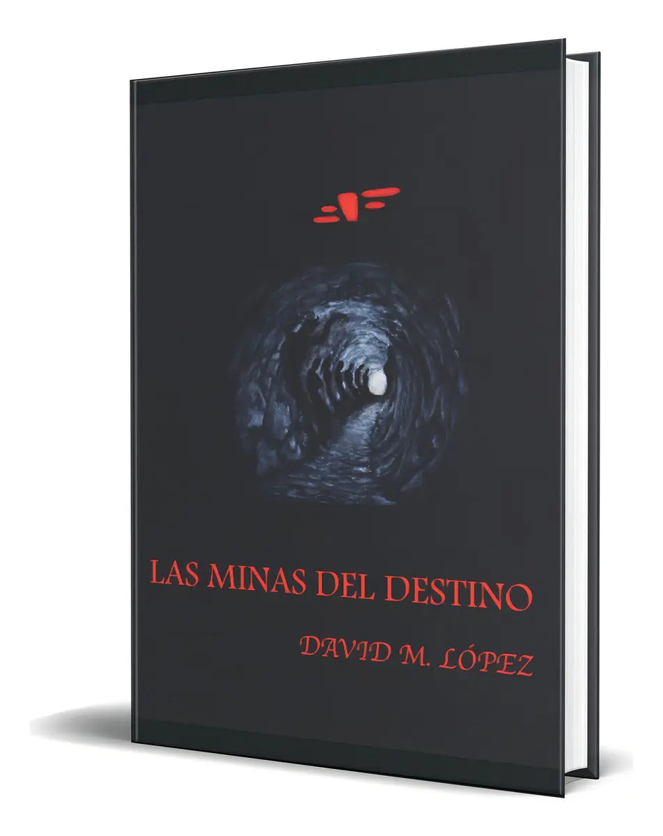 Portada de Las Minas Del Destino, De David M. López. Editorial Independently Published, Tapa Blanda En Español, 2017