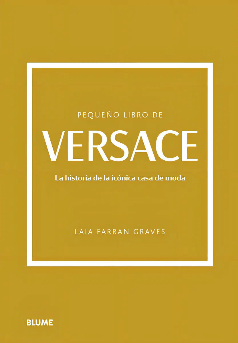 Portada de Pequeño Libro De Versace: La Historia De La Icónica Casa De Moda, De Laia Farran Graves. Pequeño Libro De Moda Ed…