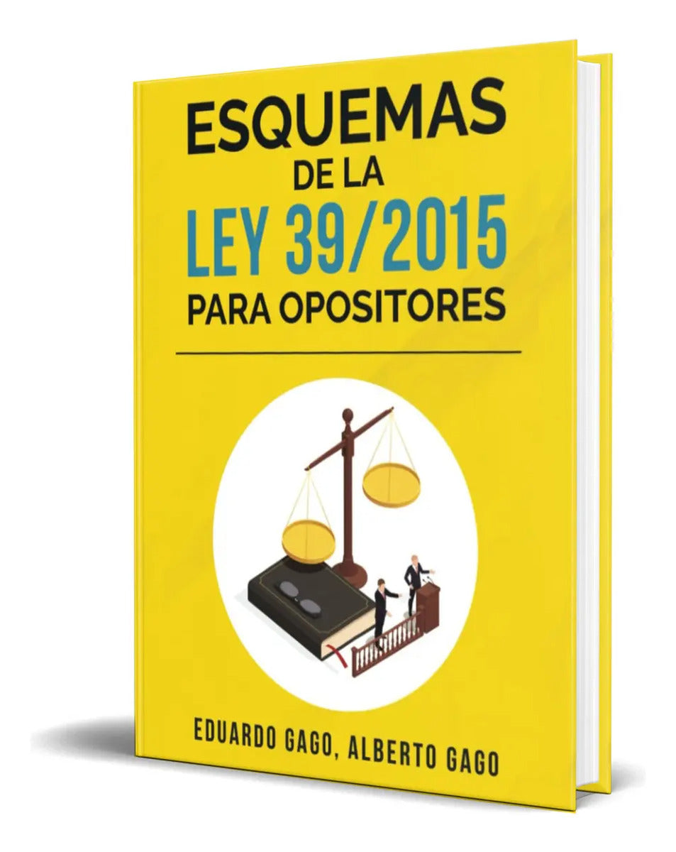 Portada de Libro Esquemas De La Ley 39/2015 Para Opositores Original, De Eduardo Gago. Editorial Independently Published, Ta…