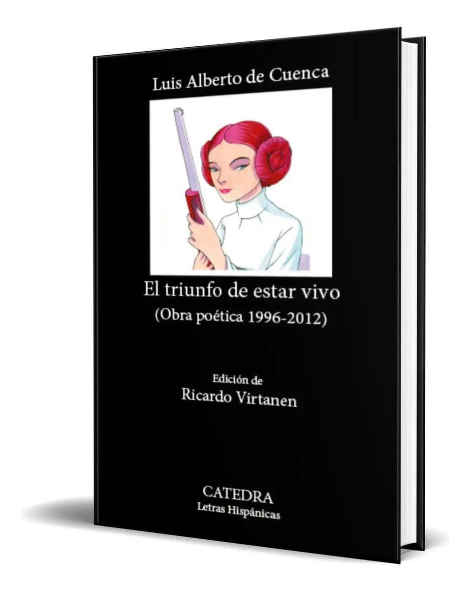 Portada de Libro El Triunfo De Estar Vivo [ Luis Alberto De Cuenca ]