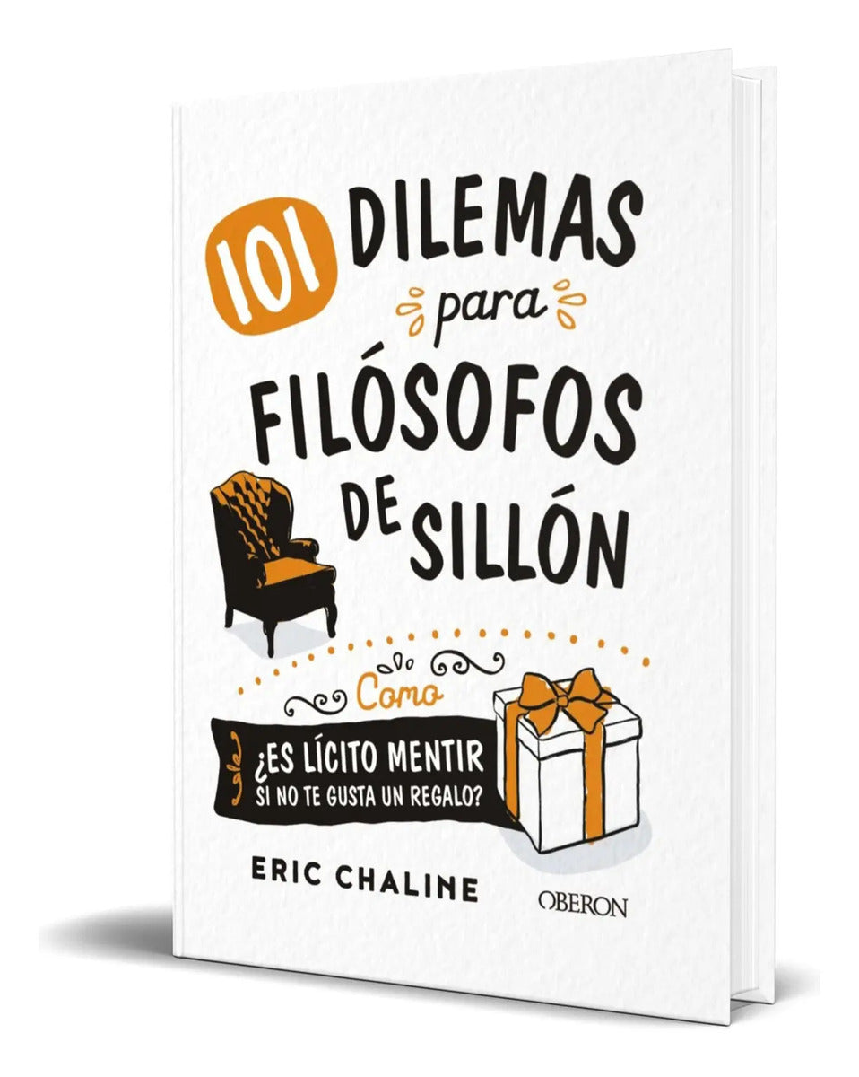 Portada de Libro 101 Dilemas Para Filósofos De Sillón [ Original ]