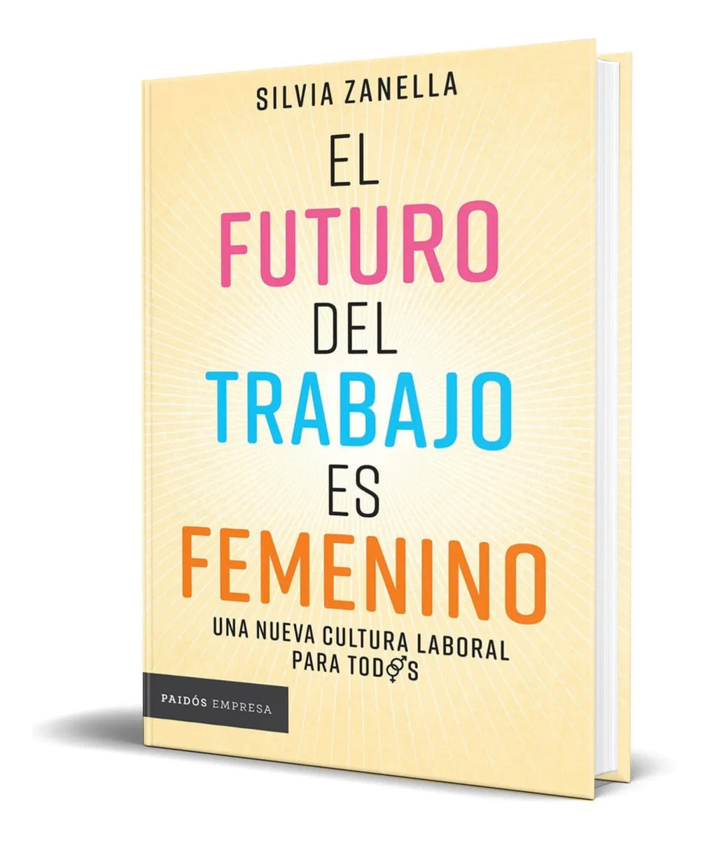 Portada de Libro El Futuro Del Trabajo Es Femenino [ Original ]
