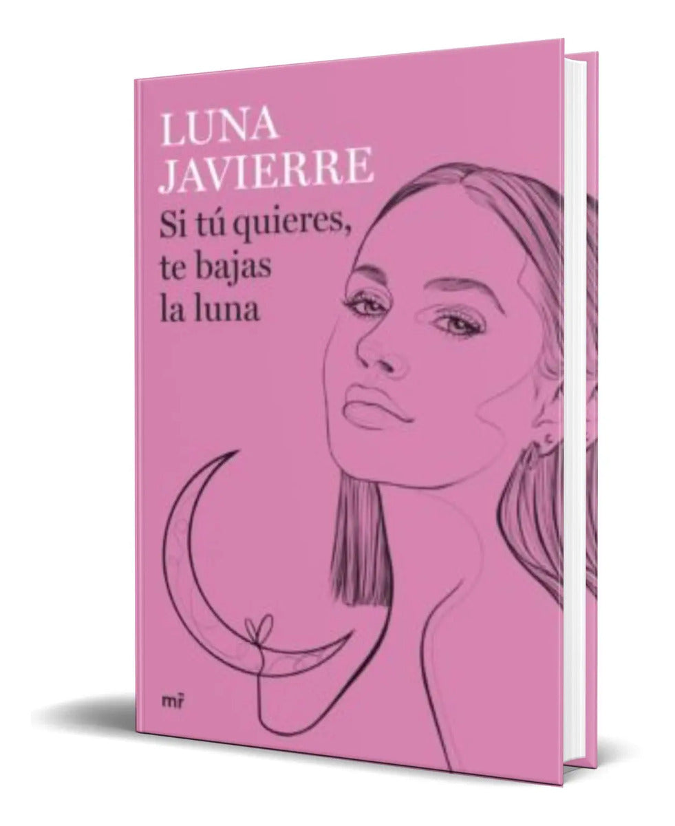 Portada de Libro Si Tú Quieres, Te Bajas La Luna [ Luna Javierre ]