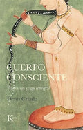 Portada de Libro Cuerpo Consciente [ Hacia Un Yoga Integral ] Original