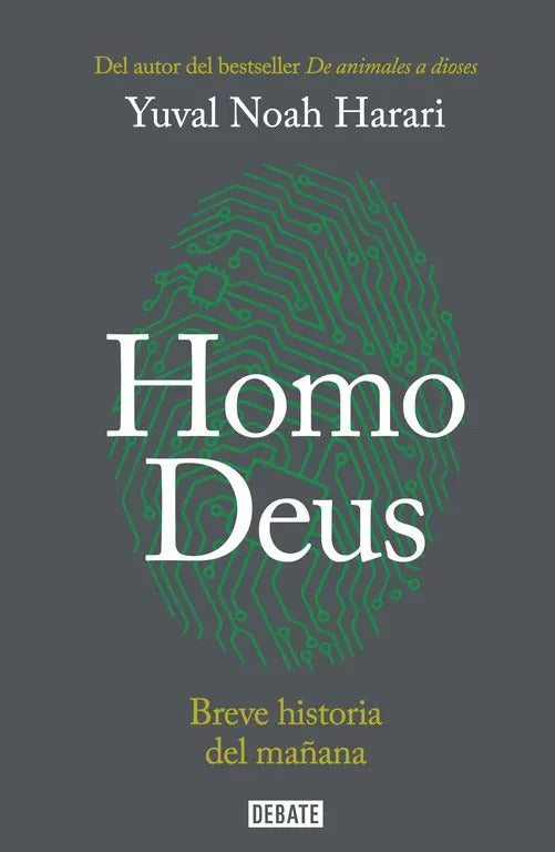Portada de Homo Deus Breve Historia Del Mañana De Yuval Noah Harari Editorial Debate