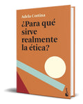 Portada de Libro ¿para Qué Sirve Realmente La Ética? [ Original ]