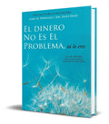 Portada de Libro El Dinero No Es El Problema Tú Lo Eres [ Original ]