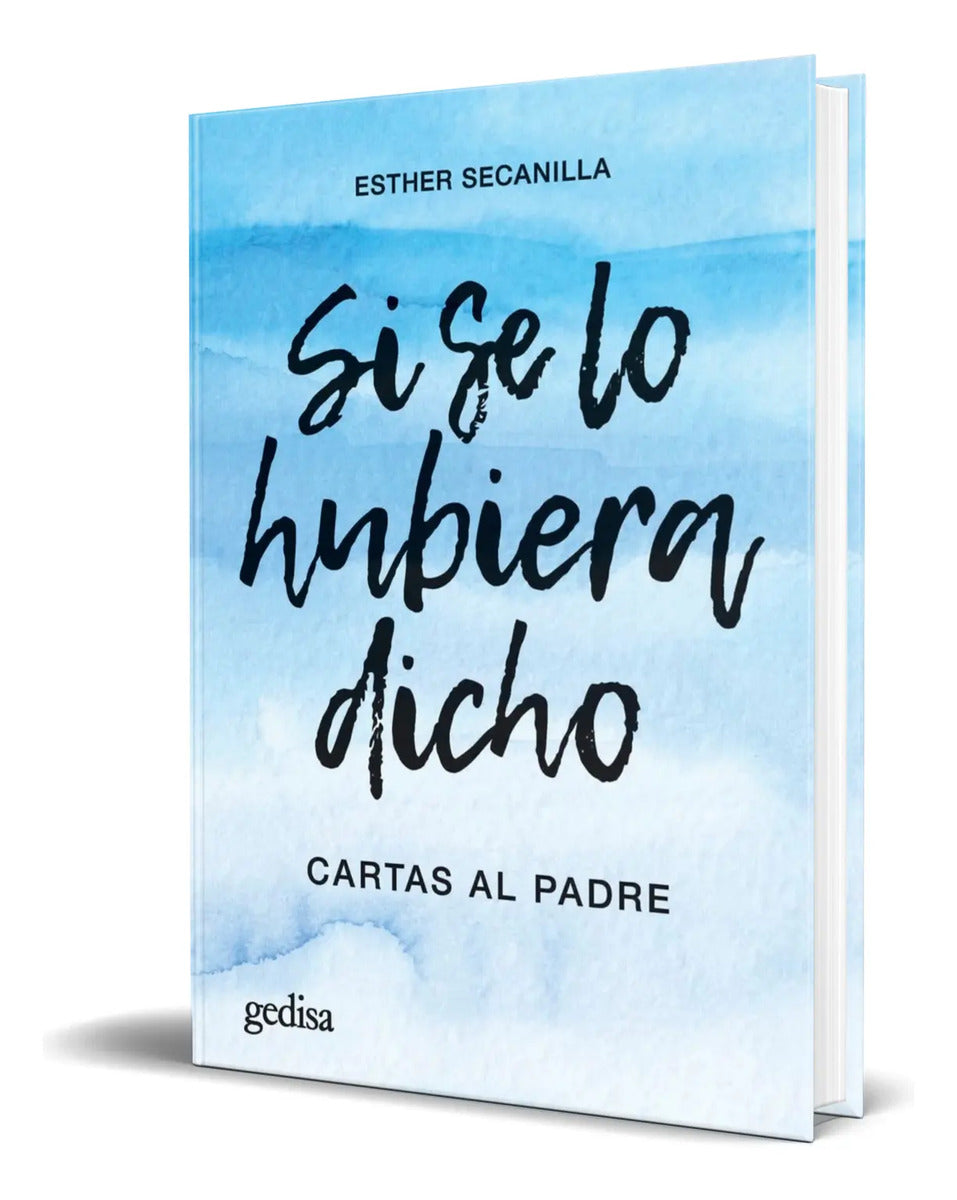 Portada de Libro Si Se Lo Hubiera Dicho [ Cartas Al Padre ] Original