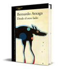 Portada de Libro Desde El Otro Lado [ Bernardo Atxaga ] Original
