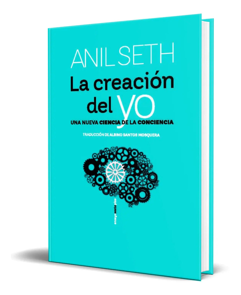 Portada de Libro La Creación Del Yo Una Nueva Ciencia De La Conciencia