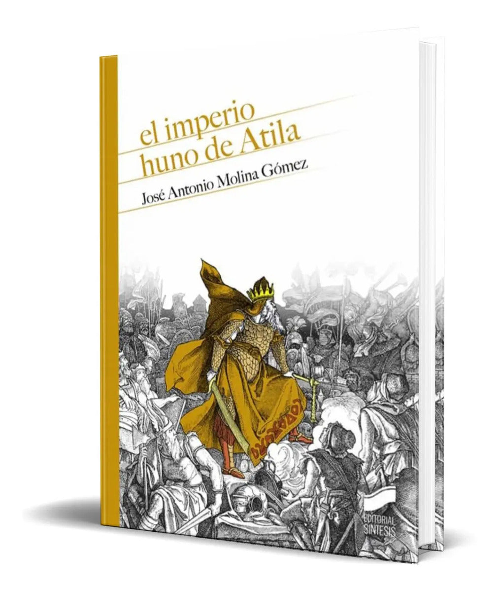 Portada de Libro El Imperio Huno De Atila [ Jose Antonio Molina Gomez ]